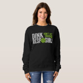 Sweatshirt Vêtements d'équipe de pickleball Dink responsable (Devant entier)