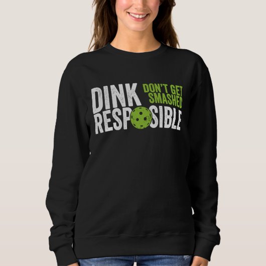 Sweatshirt Vêtements d'équipe de pickleball Dink responsable (Devant)