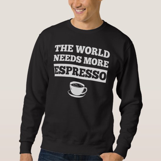Sweatshirt Vêtements Espresso  Superbe Design drôle d'espress (Devant)