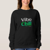 Sweatshirt Vibe. Chill. Repeat. (Devant)