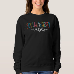 Sweatshirt Vibes De Travailleurs Sociaux Msw Social Worker