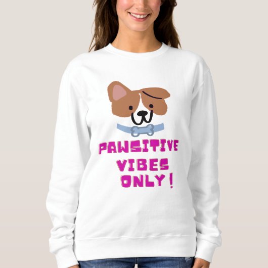 Sweatshirt Vibes Pawsitive Seulement ! (Devant)