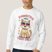 Sweatshirt Vibes Pawsitive seulement - Chat mignon avec lunet (Devant)