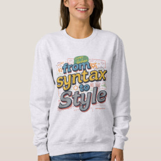 Sweatshirt Vibrant From Syntax To Style Creative Coding T-S