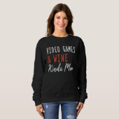 Sweatshirt Video Games And Wine Kinda Mom   Gamer For Men Wom (Devant entier)