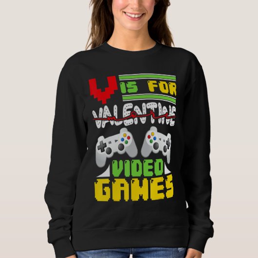 Sweatshirt Video Games  Valentine Day Gaming Love Celebrate (Devant)