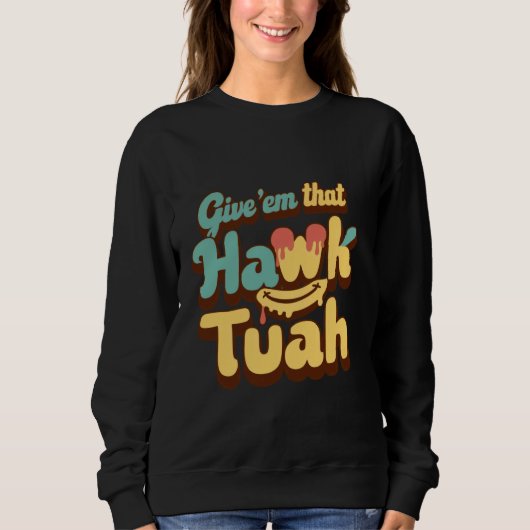Sweatshirt Vidéo virale amusante western Pays Accent Hawk Tus (Devant)
