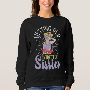 Sweatshirt Vieillir, Ce N'Est Pas Pour Les Soeurs Oldies Seni