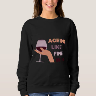 Sweatshirt Vieillir Comme Du Vin Fin Anniversaire