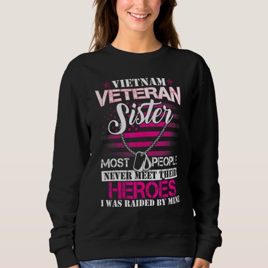 Sweatshirt Vietnam Veteran Sister Raised By My Hero  Veteran  (Devant)