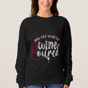 Sweatshirt Vin Boisson Vin Cave Bra Hair Up Vin Pour