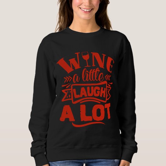 Sweatshirt Vin Un Peu Rire Un Beaucoup De Vin (Devant)