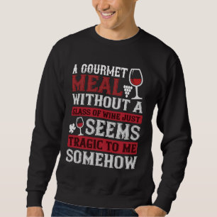 Sweatshirt Vin Un Repas Gastronomique Sans Vin