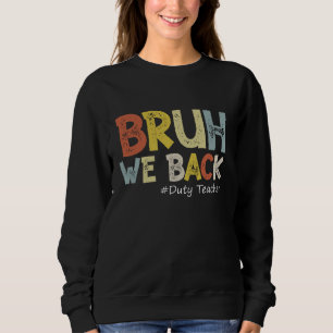 Sweatshirt Vintage Bruh Nous Retournons Devoir Teacher Outfit