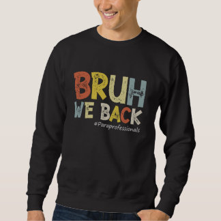 Sweatshirt Vintage Bruh We Back Paraprofessionnels
