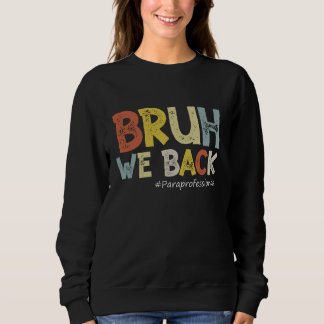 Sweatshirt Vintage Bruh We Back Paraprofessionnels