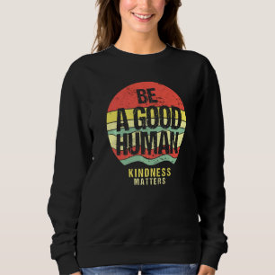 Sweatshirt Vintage Être Un Bon Point De Qualité Humaine
