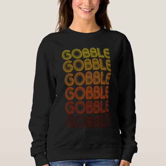 Sweatshirt Vintage Gobble Gobble Turkey Thanksgiving Day   Tr (Devant)
