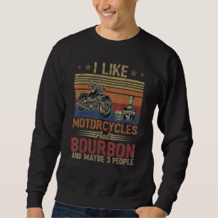 Sweatshirt Vintage J'Aime Les Motos Et Bourbon Et Peut-Être 3