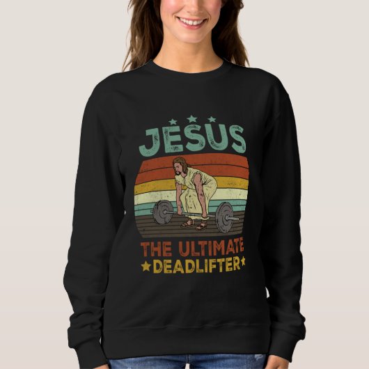 Sweatshirt Vintage Jesus The Ultimate Deadlifter  Christian G (Devant)