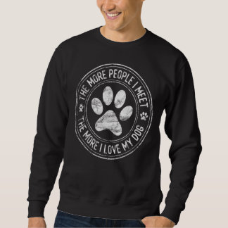 Sweatshirt Vintage Plus Je Rencontre De Personnes Plus J'Aime