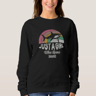 Sweatshirt Vintage Retro Just A Girl Who Loves Sharks Cute Sh