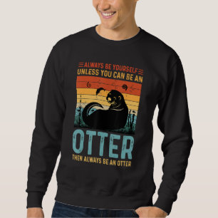 Sweatshirt Vintage Soyez Toujours Vous-Même À Moins Que Vous 