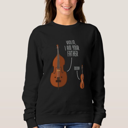 Sweatshirt Violin I am Your Father Fiddle Player Viola Cello (Devant)