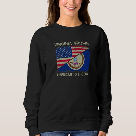 Sweatshirt Virginia Grown American To The Bone Home State Vir (Devant)