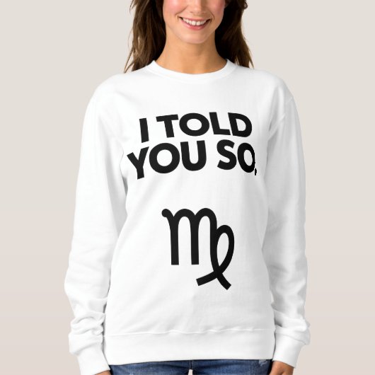 Sweatshirt Virgo : Je Vous Ai Dit Une Citation Si Drôle (Devant)