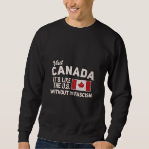 Sweatshirt Visiter le Canada C’est comme les États-Unis, mais