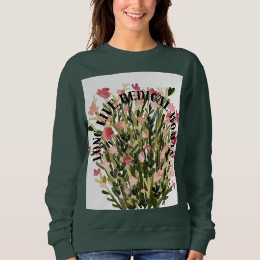 Sweatshirt Vive Les Femmes Radicales - Floral Feminist (Devant)