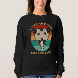 Sweatshirt VIVEZ BIZARRE FAITES SEMBLANT DE MOURIR Possum Tr
