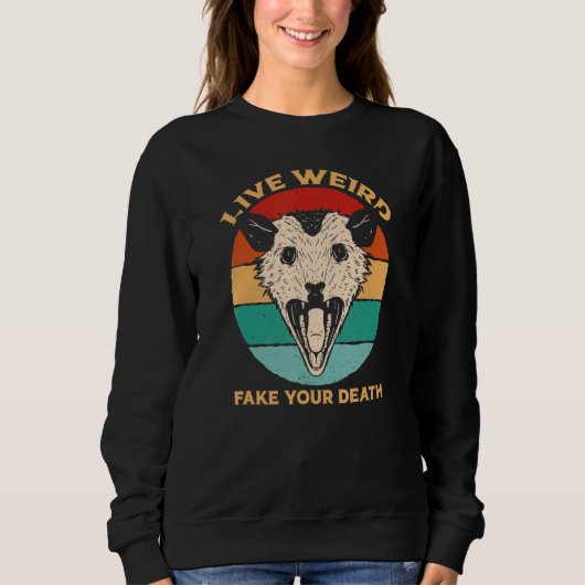 Sweatshirt VIVEZ BIZARRE FAITES SEMBLANT DE MOURIR Possum Tr (Devant)