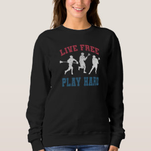 Sweatshirt Vivez libre, jouez dur Joueur de crosse Lax Graphi