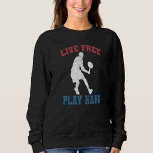 Sweatshirt Vivez Libre Jouez Dur Joueur de Tennis Entraîneur