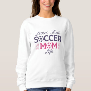 Sweatshirt Vivre’ Ce Soccer Maman Vie