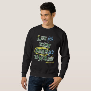 Sweatshirt Vivre Pour Aujourd'Hui Rêver Pour Demain
