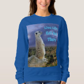 Sweatshirt Vivre, Sortez, Meerkat, (Devant)