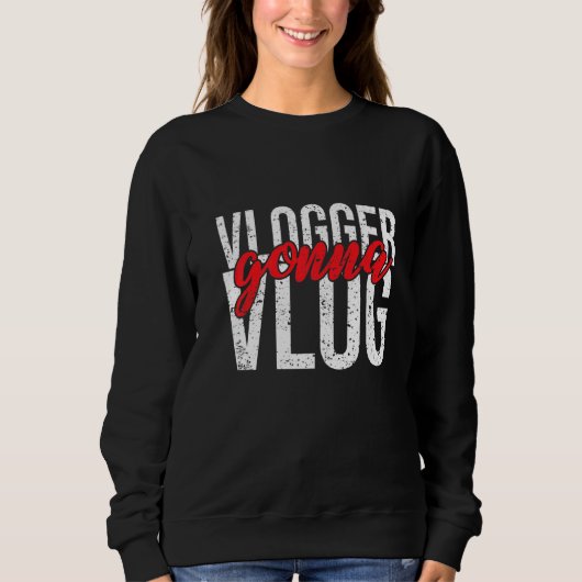 Sweatshirt Vlogger Gonna Vlog (Devant)