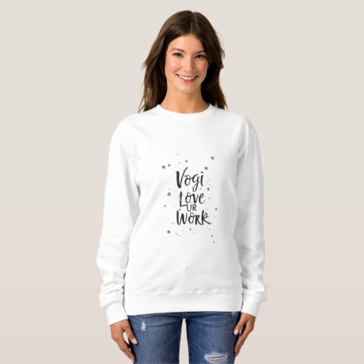 Sweatshirt vogi LOVE UR WORK (Devant entier)