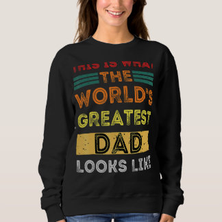 Sweatshirt Voici à quoi ressemble le plus grand père du monde