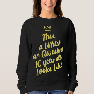 Sweatshirt Voici À Quoi Ressemble Un Magnifique Enfant De 10
