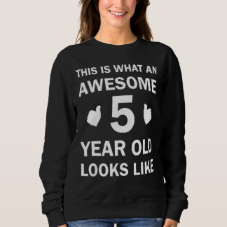 Sweatshirt Voici À Quoi Ressemble Un Magnifique Enfant De 5 A