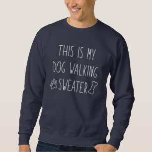 Sweatshirt Voici Mon Chandail De Marche De Chien