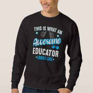 Sweatshirt Voilà À Quoi Ressemble Un Éducateur Génial