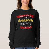 Sweatshirt Voilà À Quoi Ressemble Un Magnifique Recruteur (Devant)