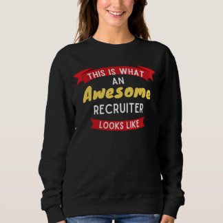 Sweatshirt Voilà À Quoi Ressemble Un Magnifique Recruteur
