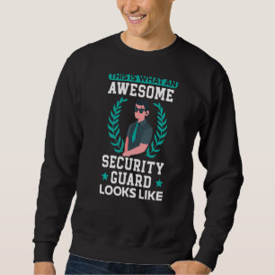 Sweatshirt Voilà À Quoi Ressemble Une Garde De Sécurité Génia