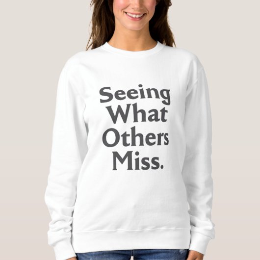 Sweatshirt Voir ce que les autres manquent – Analyste de risq (Devant)
